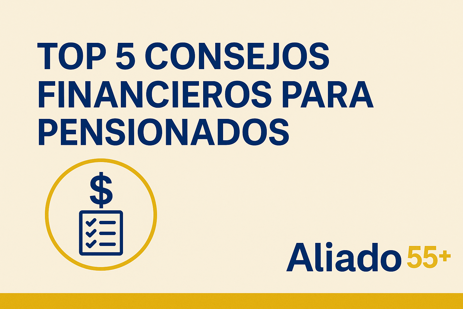 Top 5 consejos financieros para pensionados en México - Aliado 55+